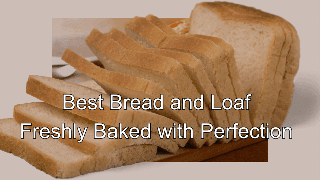 best bread and loaf